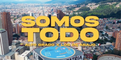 Alto Grado y Los de Abajo ‘Somos Todo’