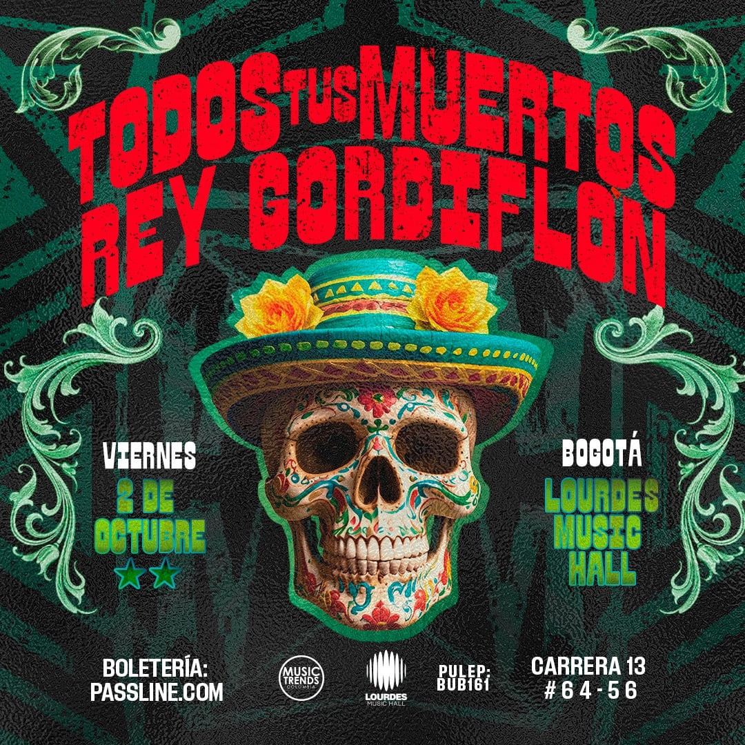 todos-tus-muertos-rey-gordiflon-bogota-lourdes-music-hall-2